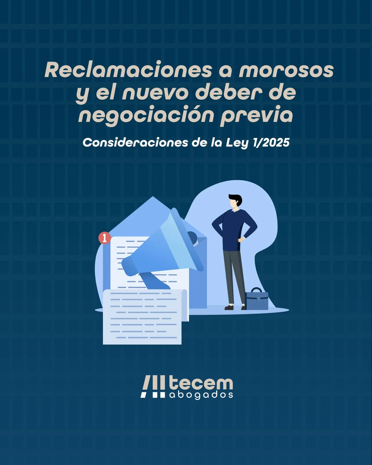 ¿Qué implica la Ley Orgánica 1/2025 sobre Obligación de Negociación Previa en Reclamaciones Judiciales a Clientes Morosos?